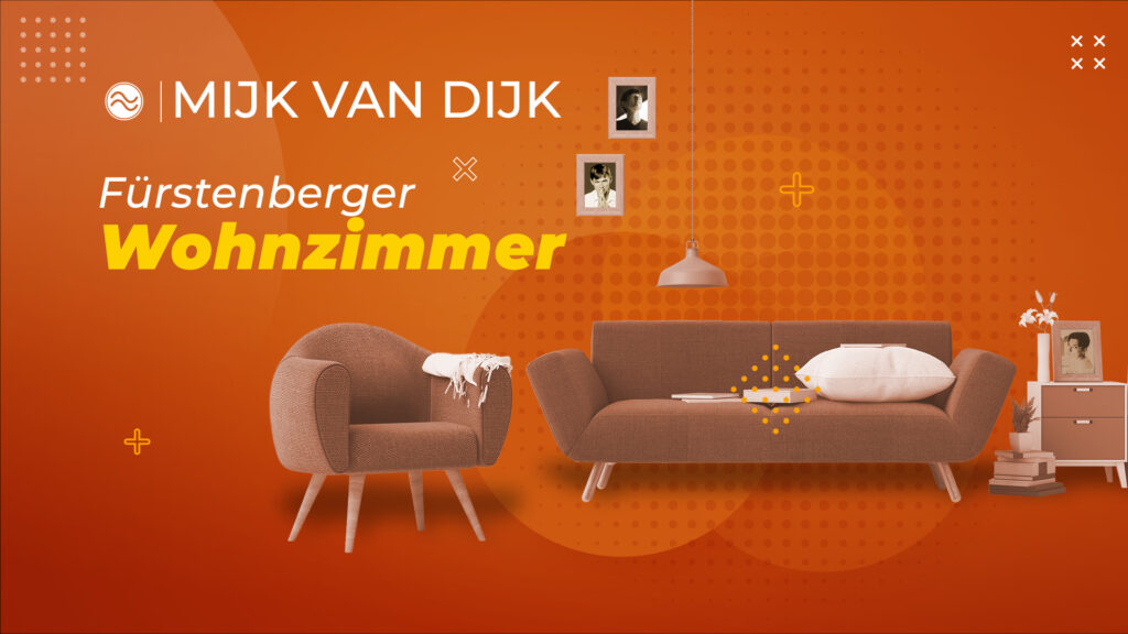 FÜRSTENBERGER WOHNZIMMER mit MIJK VAN DIJK