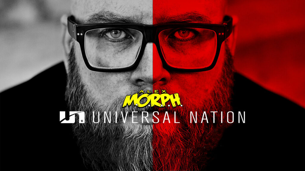 UNIVERSAL NATION mit Alex M.O.R.P.H.