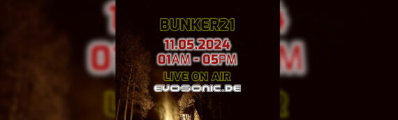 LIVE ÜBERTRAGUNG AUS DEM BUNKER21!