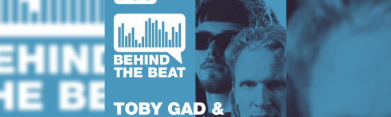 SHOW: Behind the Beat pres. Toby Gad und Axel Cooper
