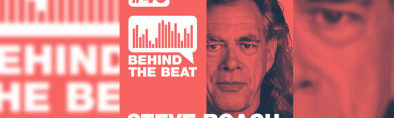 SHOW: Behind the Beat pres. STEVE ROACH